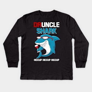 Druncle Shark Hiccup Hiccup Hiccup Drunk Uncle-wine Kids Long Sleeve T-Shirt